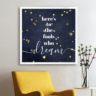 Here’s to Fools Who Dream Stars Typography Navy Poster