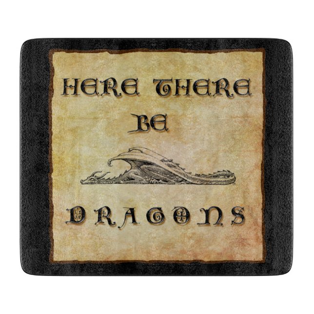 Here There Be Dragons Cutting Board (Front)