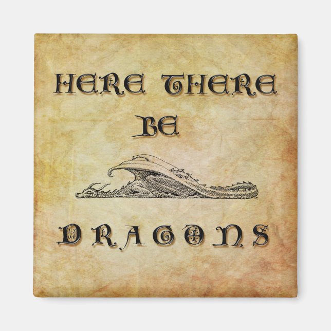 Here There Be Dragons Magnet (Front)