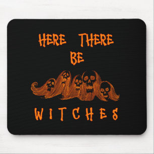 Here There Be Witches Mouse Pad