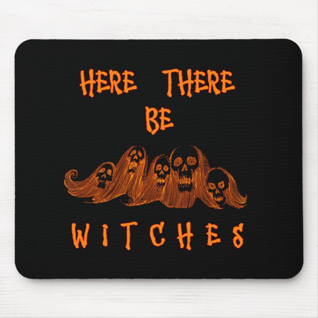 Here There Be Witches Mouse Pad (Front)