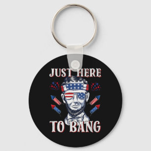 Here To Bang Abraham Lincoln 4th Of July Fireworks Key Ring