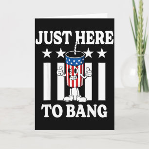 Here to bang funny patriotic 4th of july firework  card