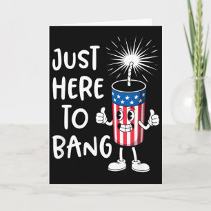 Here to bang funny patriotic firecracker usa humou card