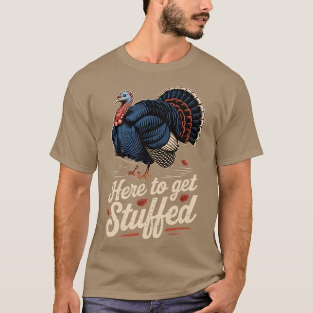 Here to Get Stuffed T-Shirt (Front)