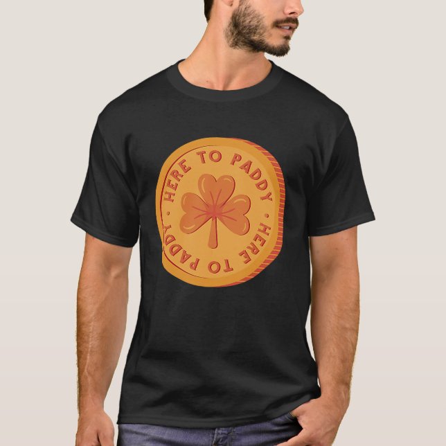 Here to Paddy Cute St Patrick's Coin T-Shirt (Front)