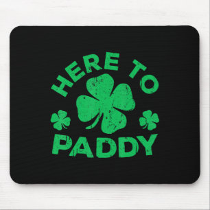 Here To Paddy St Patrick's Day 3 Mouse Pad