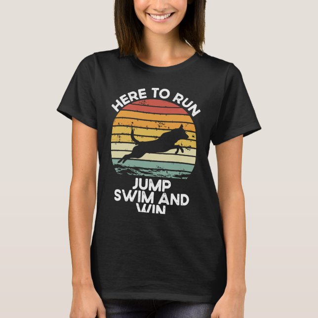 Here To Run Jump Swim And Win Dock Diving T-Shirt (Front)