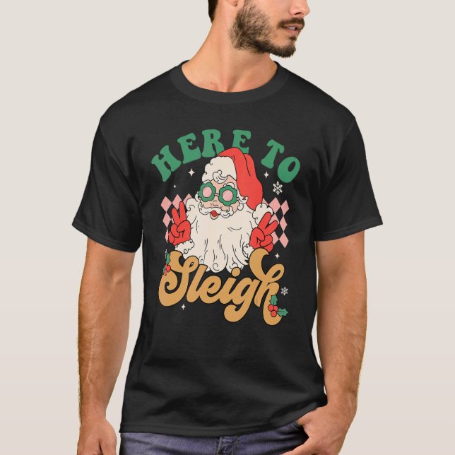 Here To Sleigh Cool Santa Claus Retro Christmas Xm T-Shirt (Front)