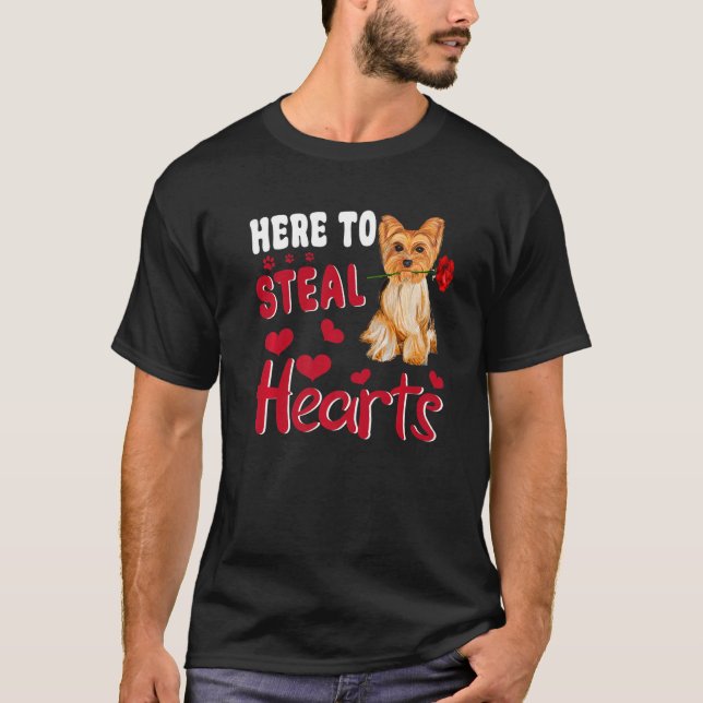Here To Steal Hearts Yorkshire Terrier Dog Valenti T-Shirt (Front)