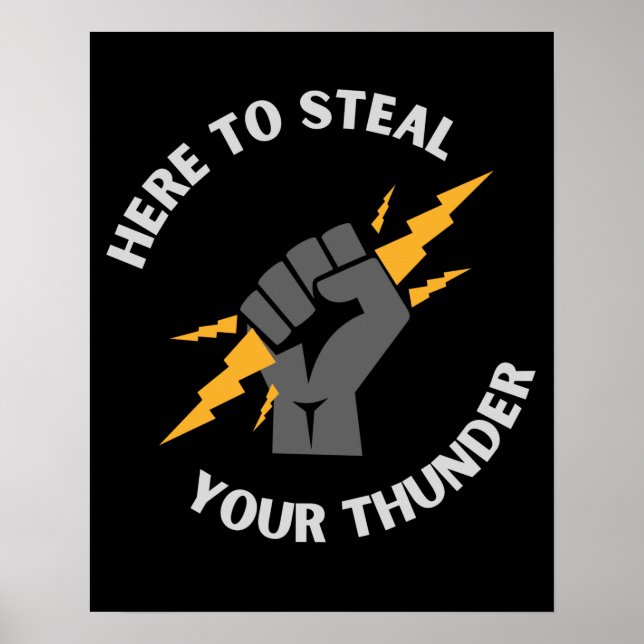 Here To Steal Your Thunder Poster (Front)