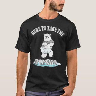 Here To Take The Plunge - Polar Bear Freezing Wate T-Shirt