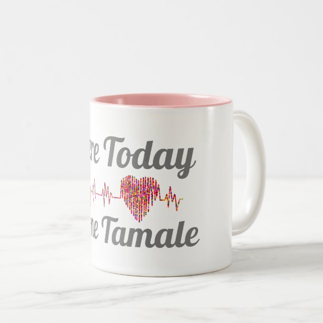 Here Today Gone Tamale Coffee Mug (Front Right)