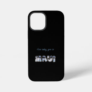 Here today, gone to Maui Case-Mate iPhone Case