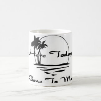 Here Today, Gone To Maui Coffee Mug