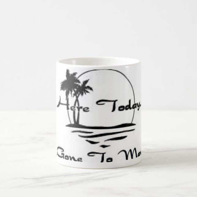 Here Today, Gone To Maui Coffee Mug (Center)