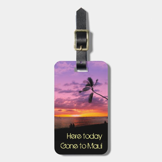 Here today, gone to Maui Luggage Tag (Front Vertical)