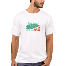 Here Today Gone to Maui Tshirt