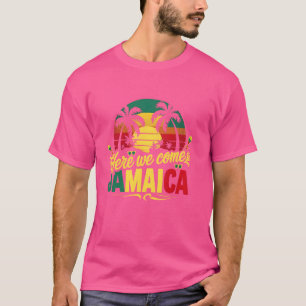 Here We Come Jamaica For Girls Family Summer Vacat T-Shirt