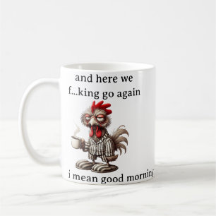 Here We Go Again Chicken Funny Rooster Coffee Mug