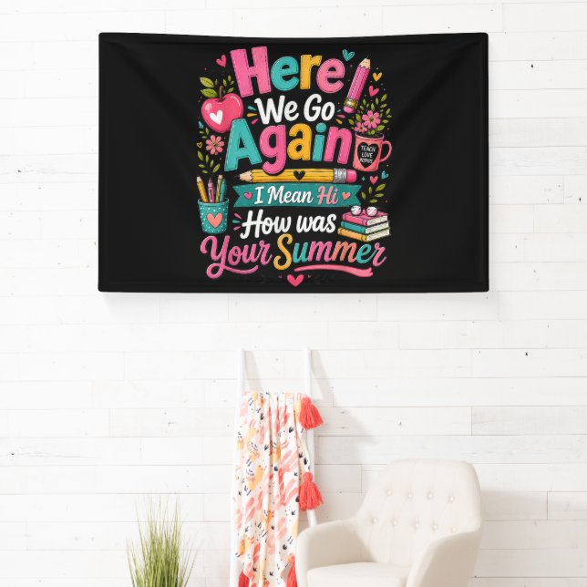 Here We Go Again Funny First Day of School Banner (Insitu)