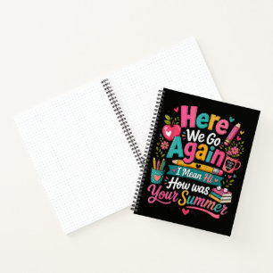 Here We Go Again Funny First Day of School Notebook