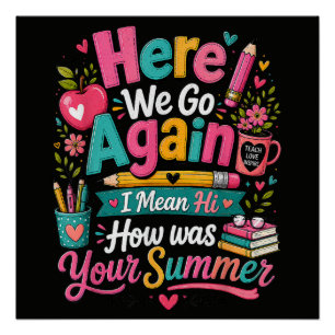 Here We Go Again Funny First Day of School Poster