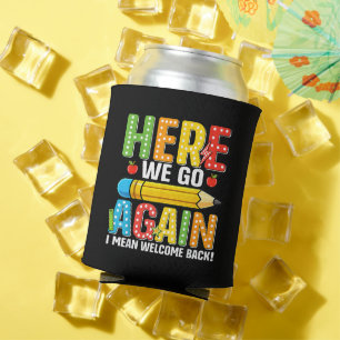 Here We Go Again I Mean Welcome Back Can Cooler