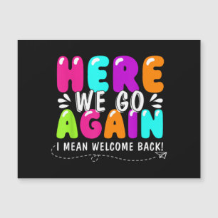 Here We Go Again I Mean Welcome Back Teacher Back