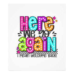 Here We Go Again I Mean Welcome Back Teacher Back Photo Print