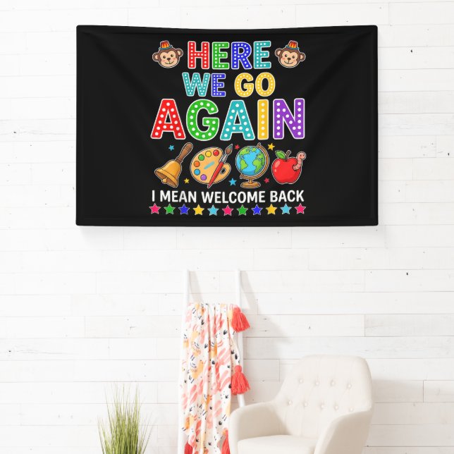 Here We Go Again I Mean Welcome Back to School Banner (Insitu)