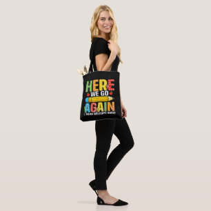 Here We Go Again I Mean Welcome Back Tote Bag