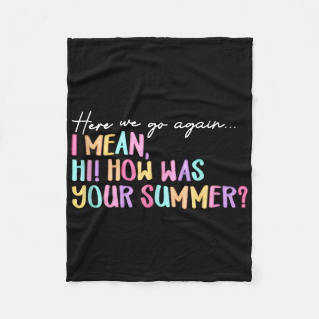 Here We Go Again Summer Ending Funny Teacher Graph Fleece Blanket (Front)