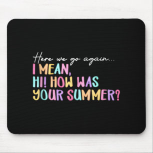 Here We Go Again Summer Ending Funny Teacher Graph Mouse Pad