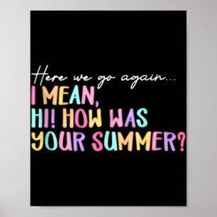 Here We Go Again Summer Ending Funny Teacher Graph Poster