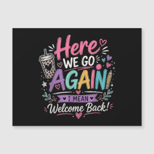 Here We Go Again Teacher Funny First Day of School