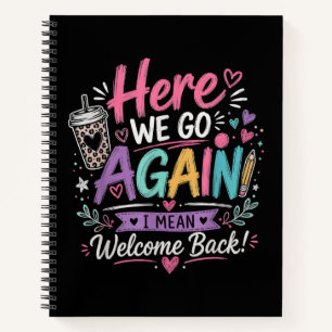 Here We Go Again Teacher Funny First Day of School Notebook