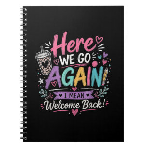 Here We Go Again Teacher Funny First Day of School Notebook