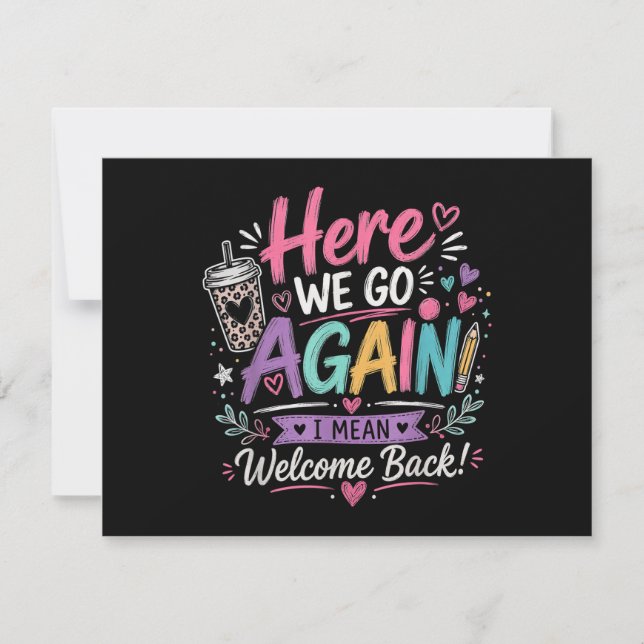 Here We Go Again Teacher Funny First Day of School Save The Date (Front)