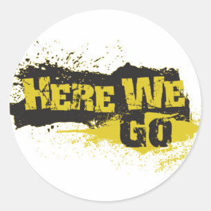 Here We Go Classic Round Sticker