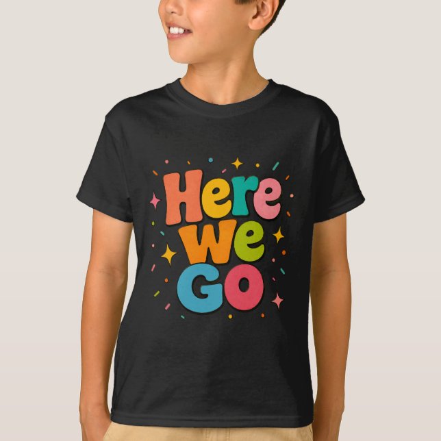 Here We Go Retro Bubble Letters T-Shirt (Front)