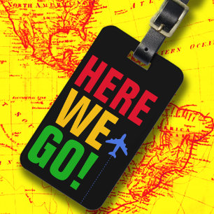 HERE WE GOOO! plane travel texted Luggage Tag