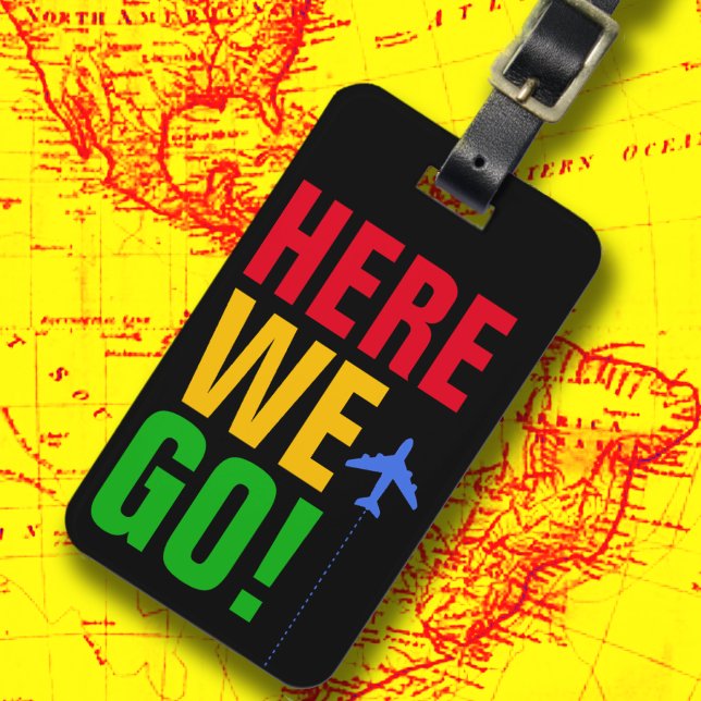 HERE WE GOOO! plane travel texted Luggage Tag (Creator Uploaded)