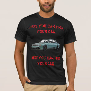 Here You Can Find Your Car T-Shirt