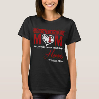 Hereditary Hemochromatosis Mum I Raised Mine T-Shirt