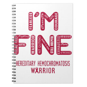 Hereditary Hemochromatosis Warrior - I AM FINE Notebook