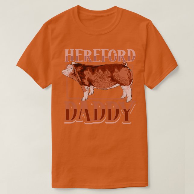 Hereford Pig Daddy T-Shirt (Design Front)