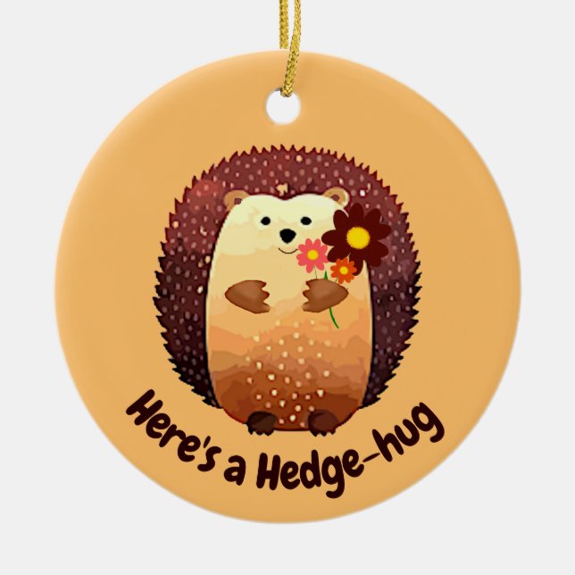 Here's a Hedgehug Cute Hedgehog Animal Fun Quote Ceramic Tree Decoration (Front)