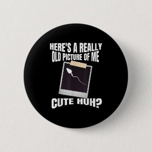 Heres A Really Old Picture Of Me Funny Graphic Gag 6 Cm Round Badge