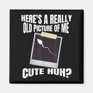 Heres A Really Old Picture Of Me Funny Graphic Gag Magnet